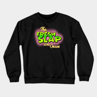 The Fresh Slap Crewneck Sweatshirt